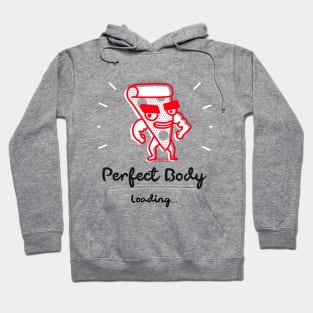 Perfect Body Loading... Hoodie